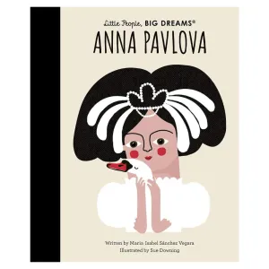 Little People, Big Dreams: Anna Pavlova